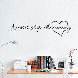 “Never stop dreaming” vinyl vägg klistermärken
